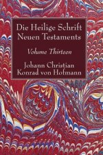 Die Heilige Schrift Neuen Testaments, Volume Thirteen