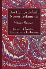 Die Heilige Schrift Neuen Testaments, Volume Fourteen
