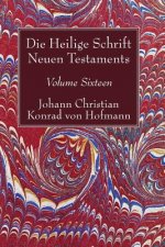 Die Heilige Schrift Neuen Testaments, Volume Sixteen