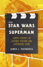 From Star Wars to Superman: Christ and Salvation in Science Fiction and Superhero Films