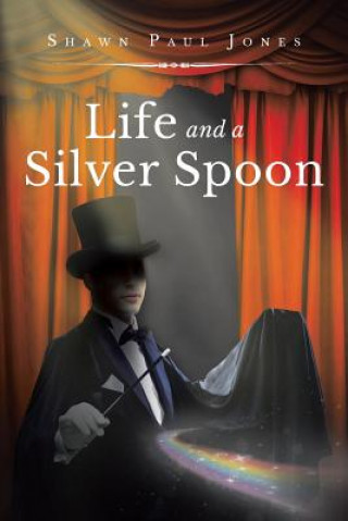 Life and a Silver Spoon