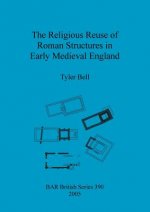 religious reuse of Roman structures in early medieval England