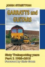 Garratts and Guitars Sixty Trainspotting Years