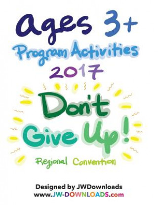 Ages 3+ Don't Give Up 2017 Convention of Jehovah's Witnesses Program Activity Workbook