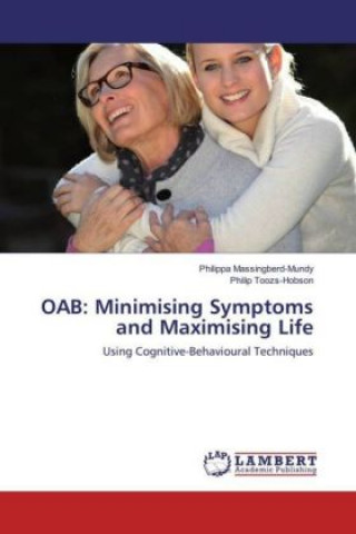 OAB: Minimising Symptoms and Maximising Life