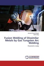 Fusion Welding of Dissimilar Metals by Gas Tungsten Arc Welding