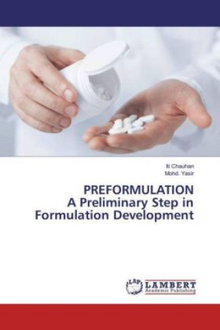 PREFORMULATION A Preliminary Step in Formulation Development