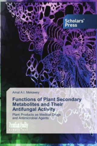Functions of Plant Secondary Metabolites and Their Antifungal Activity