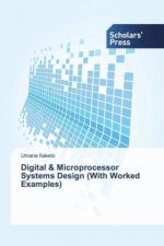 Digital & Microprocessor Systems Design (With Worked Examples)