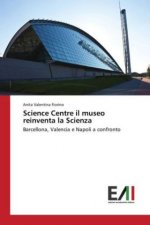 Science Centre il museo reinventa la Scienza