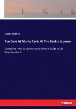 Ten Days At Monte Carlo At The Bank's Expense