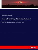 anecdotal History of the British Parliament
