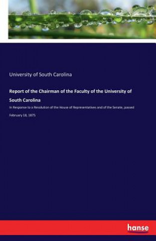 Report of the Chairman of the Faculty of the University of South Carolina