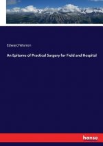 Epitome of Practical Surgery for Field and Hospital