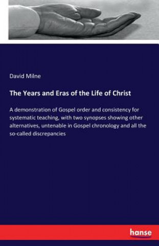 Years and Eras of the Life of Christ