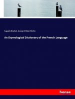 An Etymological Dictionary of the French Language