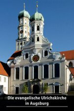 Die evangelische Ulrichskirche in Augsburg