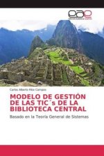 MODELO DE GESTIÓN DE LAS TIC´s DE LA BIBLIOTECA CENTRAL