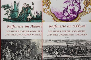 Raffinesse im Akkord: Meissner Porzellanmalerei und ihre grafischen Vorlagen Band 1 und 2