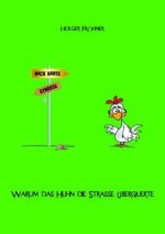 Warum das Huhn die Straße überquerte