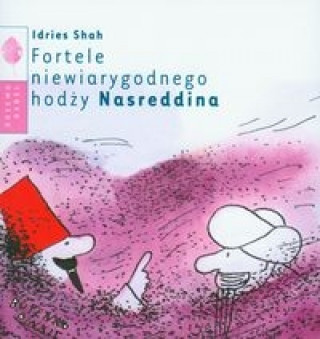 Fortele niewiarygodnego hodzy Nasreddina