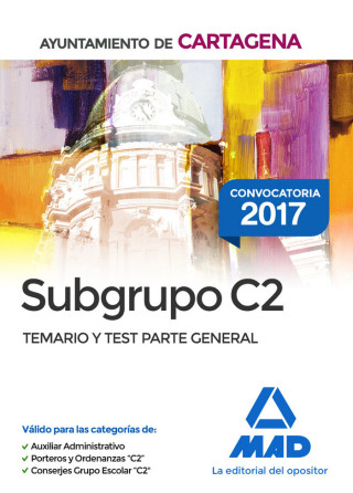 Subgrupo C2 del Ayuntamiento de Cartagena. Temario y test Parte General