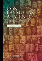 Con las suelas al viento : viajeros, eruditos y aventureros