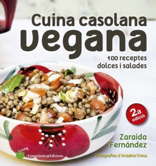 Cuina casolana vegana: 100 receptes dolces i salades