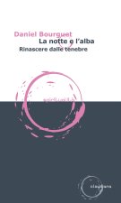 La notte e l'alba. Rinascere dalle tenebre