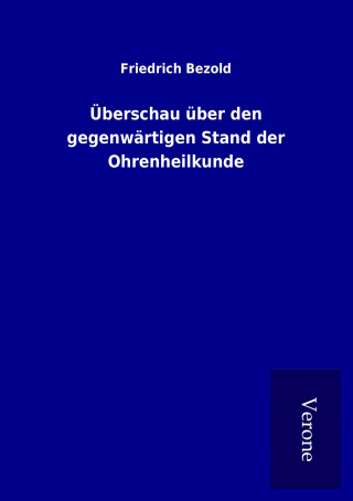 Überschau über den gegenwärtigen Stand der Ohrenheilkunde