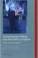 Contemporary Writing and the Politics of Space