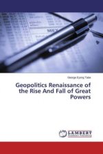 Geopolitics Renaissance of the Rise And Fall of Great Powers