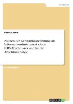 Nutzen der Kapitalflussrechnung als Informationsinstrument eines IFRS-Abschlusses und für die Abschlussanalyse
