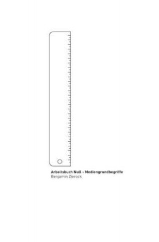 Arbeitsbuch Null - Mediengrundbegriffe