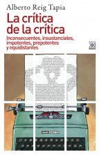 La crítica de la crítica: Inconsecuentes, insustanciales, impotentes, prepotentes y equidistantes