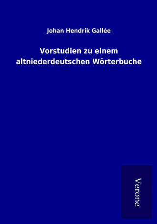 Vorstudien zu einem altniederdeutschen Wörterbuche