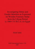 Investigating Ethnic and Gender Identities as Expressed on Wooden Funerary Stelae from the Libyan Period (c.1069-715 B.C.E.) in Egypt