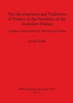 Development and Traditions of Pottery in the Neolithic of the Anatolian Plateau