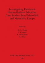 Investigating Prehistoric Hunter-Gatherer Identities: Case Studies from Palaeolithic and Mesolithic Europe