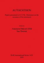 AUTOCHTHON Papers presented to O.T.P.K. Dickinson on the occasion of his retirement