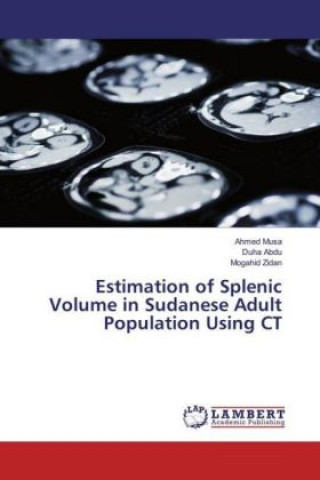 Estimation of Splenic Volume in Sudanese Adult Population Using CT