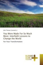 You Were Made For So Much More: Interfaith Lessons to Change the World