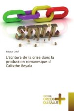 L'Ecriture de la crise dans la production romanesque d Calixthe Beyala