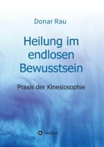 Heilung im endlosen Bewusstsein