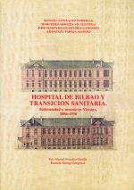 Hospital de Bilbao y transición sanitaria : enfermedad y muerte en Vizcaya (1884-1936)
