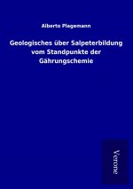 Geologisches über Salpeterbildung vom Standpunkte der Gährungschemie