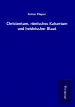 Christentum, römisches Kaisertum und heidnischer Staat