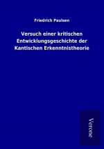 Versuch einer kritischen Entwicklungsgeschichte der Kantischen Erkenntnistheorie