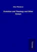 Evolution and Theology and Other Essays