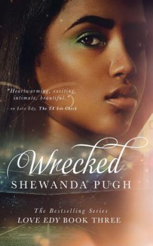 Wrecked (Love Edy Book Three)